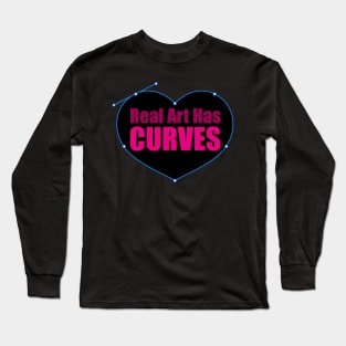 Real Art Has Curves Long Sleeve T-Shirt